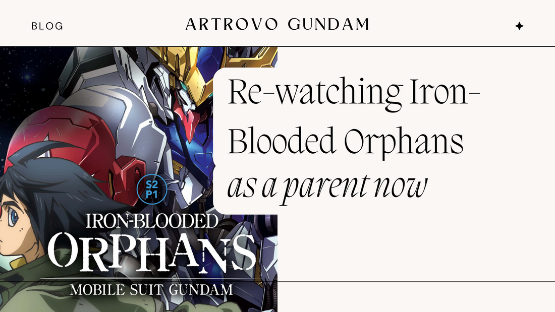 Reflections on "Iron-Blooded Orphans": A Changed Perspective Through Parenthood